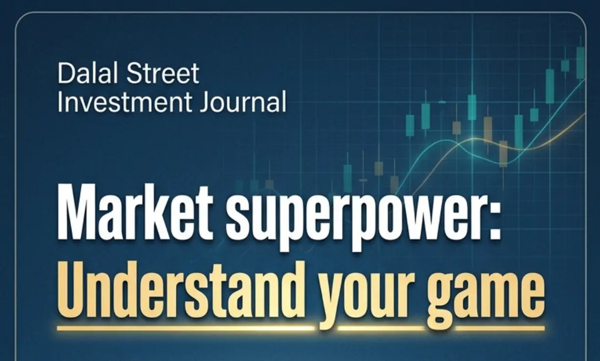 Market superpower: Understand your game – Dalal Street Investment Journal